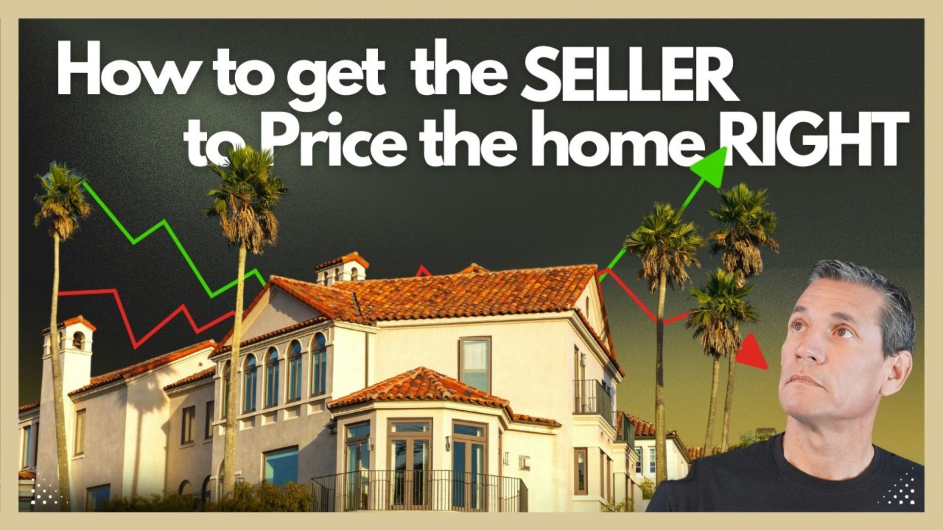 3 Ways to Get Sellers to Price Their Home Right 